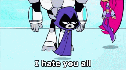 Me When People Make Fun Of Me I Hate You All GIF - Me When People Make Fun  Of Me I Hate You All Teen Titans Go - Discover & Share GIFs