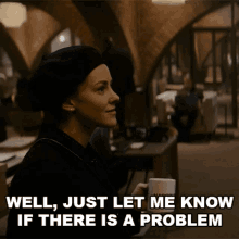 Well Just Let Me Know If There Is A Problem Samantha Margolis GIF - Well Just Let Me Know If There Is A Problem Samantha Margolis Jena Malone GIFs