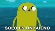 solo es un sueno jake hora de aventura la sonar no es verdad solo es un sueno jake hora de aventura la sonar no es verdad