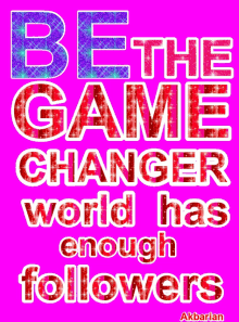 Animated Quote Be The Game Changer GIF - Animated Quote Be The Game Changer GIFs