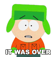 It Was Over Kyle Broflovski Sticker - It Was Over Kyle Broflovski South Park Stickers