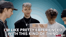 Im Like Pretty Experienced With This Kind Of Thing Daniel Seavey GIF - Im Like Pretty Experienced With This Kind Of Thing Daniel Seavey Corbyn Besson GIFs