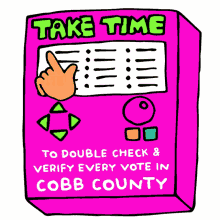 take time to double check verify every vote count every vote georgia