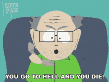 You Go To Hell And You Die Mr Garrison GIF - You Go To Hell And You Die Mr Garrison South Park GIFs