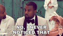 No I Never Noticed That Kanye West GIF - No I Never Noticed That Kanye West Runaway Song GIFs