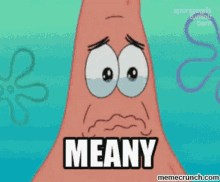 Patrick Star Meany GIF - Patrick Star Meany Teary Eyed GIFs