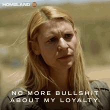 No More Bullshit About My Loyalty Claire Danes GIF - No More Bullshit About My Loyalty Claire Danes Carrie Mathison GIFs