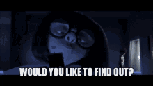 Incredibles Edna Mode GIF - Incredibles Edna Mode Would You Like To Find Out GIFs