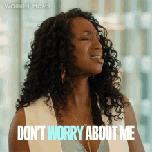 Dont Worry About Me Sloane GIF - Dont Worry About Me Sloane Workin Moms GIFs