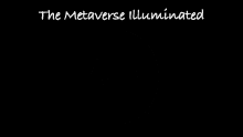 Tmi The Metaverse Illuminated GIF - Tmi The Metaverse Illuminated Metaverse GIFs