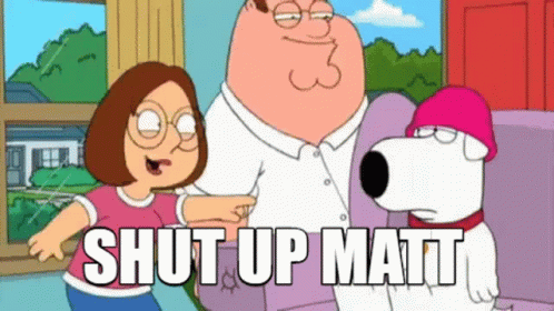 Shut Up Matt Littlejohn Shut Up Meg Gif Shut Up Matt Littlejohn Shut Up Meg Family Guy Discover Share Gifs