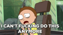 Rick And Morty I Cant Fucking Do This Anymore GIF - Rick And Morty I Cant Fucking Do This Anymore Tired GIFs