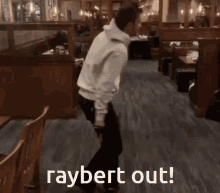 Raybert Raybert Out GIF - Raybert Raybert Out Raybert Gif GIFs