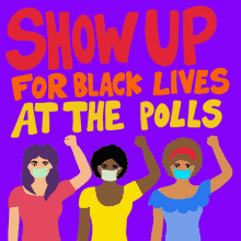 Show Up For Black Lives At The Polls Power To The Polls GIF - Show Up For Black Lives At The Polls Power To The Polls Fist GIFs