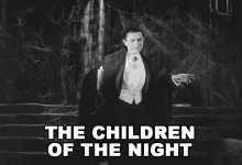 The Children Of The Night Count Dracula GIF - The Children Of The Night Count Dracula Bela Lugosi GIFs