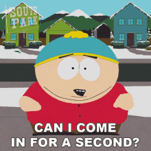 Can I Come In For A Second Eric Cartman GIF - Can I Come In For A Second Eric Cartman South Park GIFs