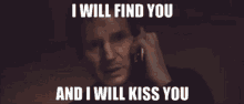 I Will Find You And I Will Kiss You GIF - I Will Find You And I Will Kiss You Taken GIFs