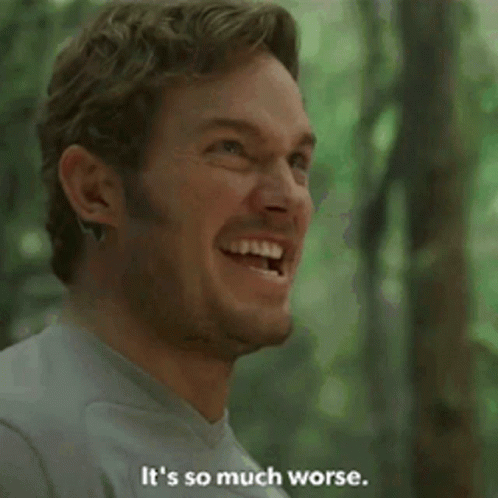 It Is So Much Worse Star Lord GIF - It Is So Much Worse Star Lord Hehe -  Discover & Share GIFs