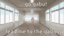 gabussy kead me to the gabussy gabu