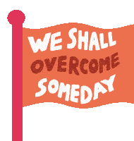 We Shall Overcome Someday Civil Rights Song Sticker - We Shall Overcome Someday Civil Rights Song Flag Stickers