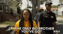 Im The Only Big Brother Youve Got Sister GIF - Im The Only Big Brother Youve Got Brother Sister GIFs