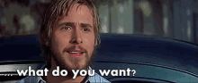 What Do You Want GIF - Ryan Gosling Want Angry GIFs