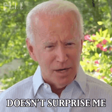 Doesnt Surprise Me Joe Biden GIF - Doesnt Surprise Me Joe Biden Elle GIFs