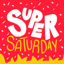 Super Saturday GIF - Super Saturday Saturday GIFs