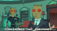 Rick And Morty I Can Answer That For Money GIF - Rick And Morty I Can Answer That For Money Trade GIFs