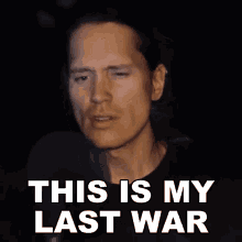 This Is My Last War Per Fredrik Asly GIF - This Is My Last War Per Fredrik Asly Pellek GIFs