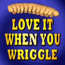 Love It When You Wriggle Wiggle GIF - Love It When You Wriggle Wriggle Wiggle GIFs