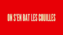 Absolutely On Sen Bat Les Couilles GIF - Absolutely On Sen Bat Les Couilles We Fight The Balls GIFs