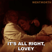 its all right lovey liz birdsworth sophie donaldson wentworth everything is okay darling
