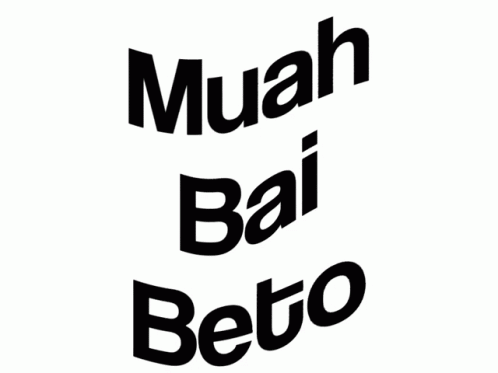 Beto Bai Bai Beto GIF - Beto Bai Bai Beto Beto - Discover & Share GIFs