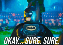 Okay... Sure. Sure. GIF - Lego Batman Lego Batman Movie Okay GIFs