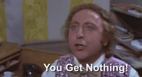 You Get Nothing - Zero GIF - You Get Nothing Gene Wilder Willy Wonka GIFs