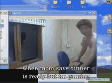 gaming dinner mom when mom when mom says