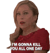 Im Gonna Kill You All One Day Real Housewives Of Beverly Hills Sticker - Im Gonna Kill You All One Day Real Housewives Of Beverly Hills Ill Get My Revenge One Day Stickers