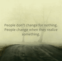 People Dont Change For Nothing People Change When They Realize Something GIF - People Dont Change For Nothing People Change When They Realize Something Change GIFs
