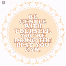 Be Gentle With Yourself Youre Doing The Best You Can Gifkaro GIF - Be Gentle With Yourself Youre Doing The Best You Can Gifkaro You Try So Hard To Be Nice GIFs