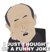 I Just Thought Of A Funny Joke Michael Chertoff Sticker - I Just Thought Of A Funny Joke Michael Chertoff South Park Stickers