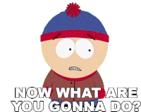 Now What Are You Going To Do Stan Marsh Sticker - Now What Are You Going To Do Stan Marsh South Park Stickers