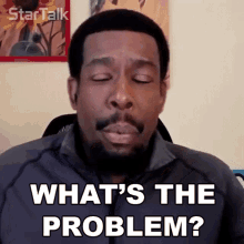 Whats The Problem Chuck Nice GIF - Whats The Problem Chuck Nice Startalk GIFs