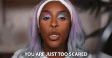 you are just too scared jackie aina coward afraid scared