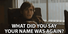What Did You Say Your Name Was Again Excuse Me GIF - What Did You Say Your Name Was Again Excuse Me Whats Your Name GIFs