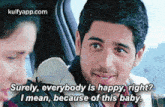 Surely, Everybody Is Happy, Right?I Mean, Because Of This Baby..Gif GIF - Surely Everybody Is Happy Right?I Mean GIFs