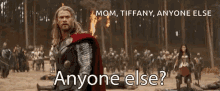 Thor Anyone Else GIF - Thor Anyone Else Mom Tiffany GIFs