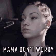 Mama Dont Worry Bhad Bhabie GIF - Mama Dont Worry Dont Worry Bhad Bhabie GIFs