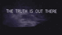 The Truth Is Out There GIF - The Truth Is Out There GIFs