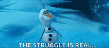 olaf frozen struggle is real what the well crap